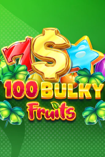 100 Bulky Fruits в демо-режиме играть бесплатно | Азино777