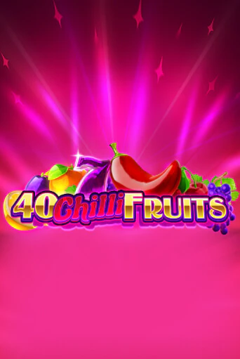 40 Chilli Fruits в демо-режиме играть бесплатно | Азино777