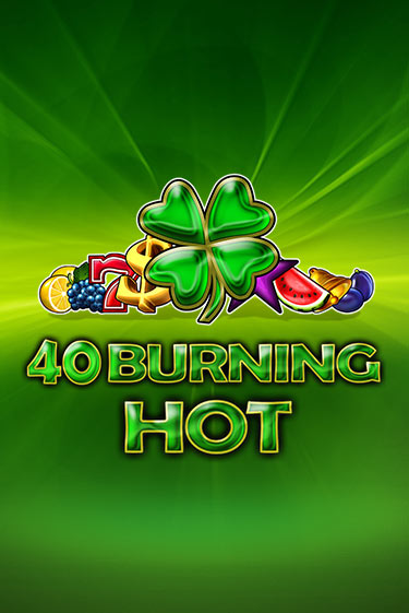 40 Burning Hot в демо-режиме играть бесплатно | Азино777