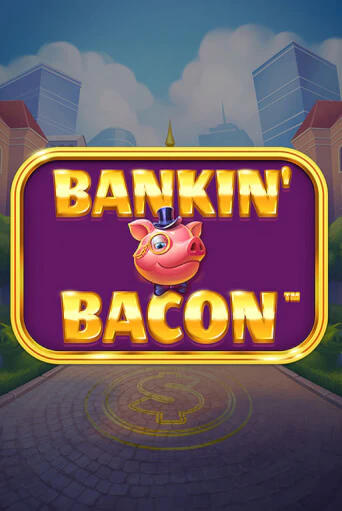 Bankin' Bacon в демо-режиме играть бесплатно | Азино777