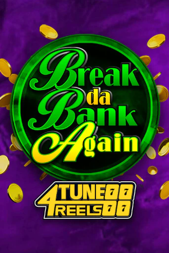 Break Da Bank Again 4Tune Reels в демо-режиме играть бесплатно | Азино777
