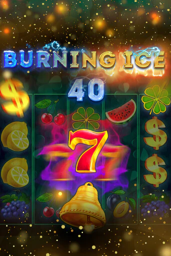 Burning Ice 40 в демо-режиме играть бесплатно | Азино777