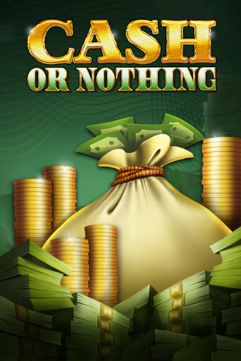 Cash or Nothing в демо-режиме играть бесплатно | Азино777