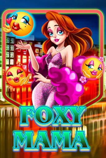 Foxy Mama в демо-режиме играть бесплатно | Азино777