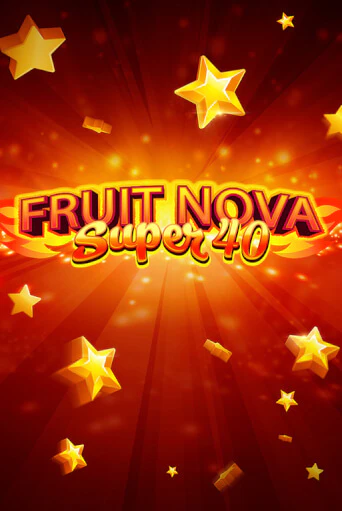 Fruit Super Nova 40 в демо-режиме играть бесплатно | Азино777