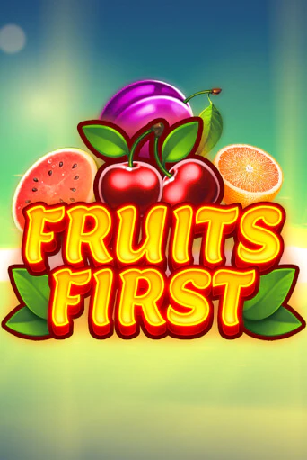 Fruits First в демо-режиме играть бесплатно | Азино777