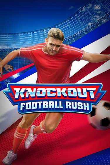 Knockout Football Rush в демо-режиме играть бесплатно | Азино777