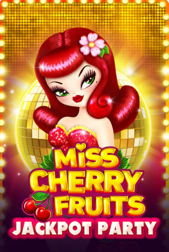 Miss Cherry Fruits Jackpot Party в демо-режиме играть бесплатно | Азино777