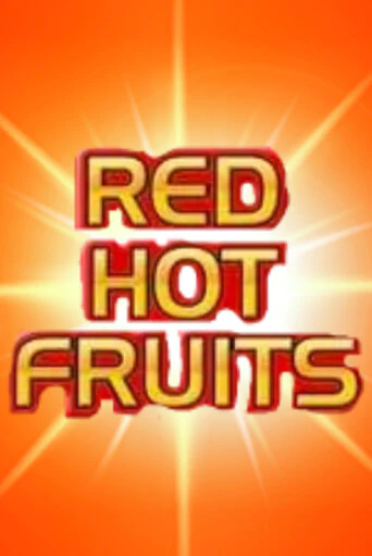 Red Hot Fruits в демо-режиме играть бесплатно | Азино777