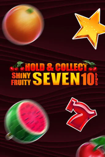Shiny Fruity Seven 10 Lines Hold And Collect в демо-режиме играть бесплатно | Азино777