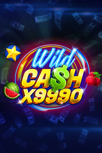 Wild Cash x9990 в демо-режиме играть бесплатно | Азино777